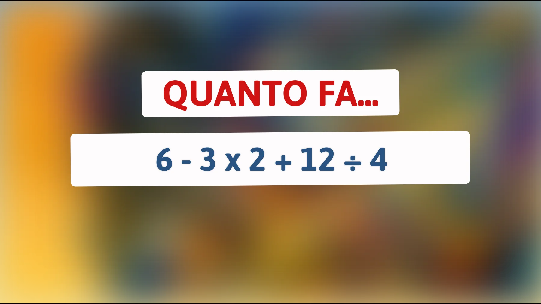 Solo i veri geni riescono a risolvere questo indovinello matematico: ci riuscirai anche tu?"